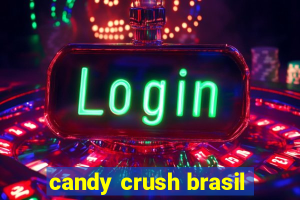 candy crush brasil